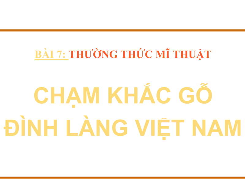 SGK Âm Nhạc và Mĩ Thuật 9  Bài 6 Thưởng thức mĩ thuật Chạm khắc gỗ đình  làng Việt Nam