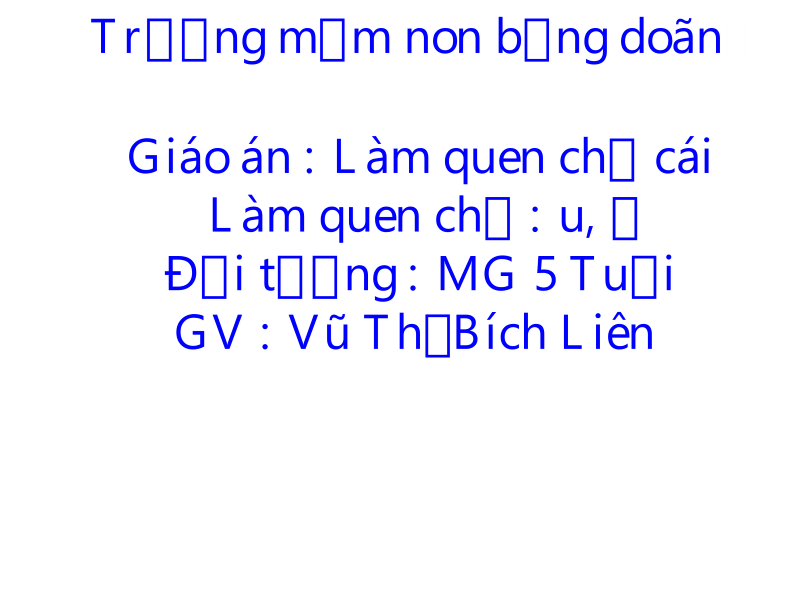 Bài giảng mầm non - Làm quen chữ cái U, Ư - tailieuXANH